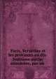 Paris, Versailles et les provinces au dix-huiti?me si?cle: anecdotes, par un ., Jean Louis M. Dugast de Bois-Saint-Just 