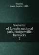 Souvenir of Lincoln national park, Hodgenville, Kentucky. 2, Warren, Louis Austin, 1885- 