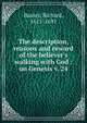 The description, reasons and reward of the believer's walking with God : on Genesis v. 24, Richard Baxter 