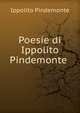 Poesie di Ippolito Pindemonte ., Ippolito Pindemonte 