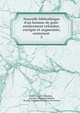 Nouvelle biblioth?que d'un homme de go?t: enti?rement refondue, corrig?e et augment?e, contenant ., Louis Mayeul. Chaudon , Antoine-Alexandre Barbier, Nicolas Toussaint Le Moyne Des Essarts 