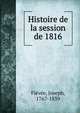 Histoire de la session de 1816, Fi?v?e, Joseph, 1767-1839 
