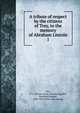 A tribute of respect by the citizens of Troy, to the memory of Abraham Lincoln. 1, Troy, N.Y. Citizens. [from old catalog],Hall, Benjamin Homer, 1830-1893. [from old catalog] 
