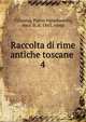 Raccolta di rime antiche toscane . 4, Villarosa, Pietro Notarbartolo, duca di, d. 1843, comp 