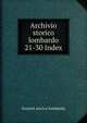 Archivio storico lombardo. 21-30 Index, Societa storica lombarda 