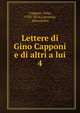 Lettere di Gino Capponi e di altri a lui. 4, Capponi, Gino, 1792-1876,Carraresi, Alessandro 