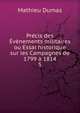 Precis des Evenements militaires ou Essai historique sur les Campagnes de 1799 a 1814, Mathieu Dumas 