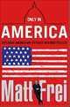 Only in America, Frei, Matt 