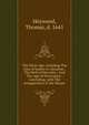 The Silver Age, including The loue of Iupiter to Alcmena ; The birth of Hercules ; And The rape of Proserpine ; conclvding, with The arraignement of the Moone, Heywood Thomas 