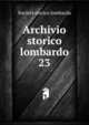Archivio storico lombardo. 23, Societa storica lombarda 