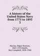 A history of the United States Navy from 1775 to 1893. 3, Maclay, Edgar Stanton, 1863-1919 
