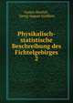 Physikalisch-statistische Beschreibung des Fichtelgebirges. 2, Gustav Bischof , Georg August Goldfuss 