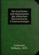 Zur Geschichte und Organisation des r?mischen Vereinswesens; 3 Untersuchungen, Liebenam, Wilhelm, 1859- 
