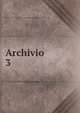 Archivio. 3, Societ? romana di storia patria,Deputazione romana di storia patria. Archivio 