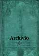 Archivio. 6, Societ? romana di storia patria,Deputazione romana di storia patria. Archivio 