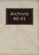 Archivio. 40-41, Societ? romana di storia patria,Deputazione romana di storia patria. Archivio 