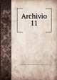 Archivio. 11, Societ? romana di storia patria,Deputazione romana di storia patria. Archivio 