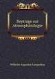 Beytrage zur Atmospharologie, Wilhelm Augustus Lampadius 