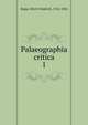 Palaeographia critica. 1, Kopp, Ulrich Friedrich, 1762-1834 