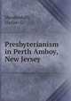 Presbyterianism in Perth Amboy, New Jersey, Harlan G. Mendenhall 