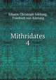 Mithridates. 4, Johann Christoph Adelung, Friedrich von Adelung 