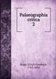 Palaeographia critica. 2, Kopp, Ulrich Friedrich, 1762-1834 