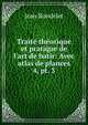 Trait thorique et pratique de l`art de batir: Avec atlas de plances. 4, pt. 3, Jean Rondelet 