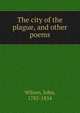 The city of the plague, and other poems, Wilson, John 