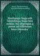 Sturlunga-Saga edr ?slend?nga-Saga hin mikla: N? ?tgengin ? prent ad tilhlutun hins ?slenzka ., Bjarni Thorsteinsson , ?slenska b?kmenntaf?lag 