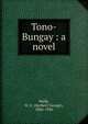 Tono-Bungay : a novel, H.G. Wells 