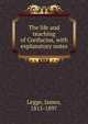 The life and teaching of Confucius, with explanatory notes, Legge, James, 1815-1897 