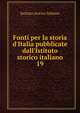 Fonti per la storia d'Italia pubblicate dall'Istituto storico italiano, Istituto storico italiano 