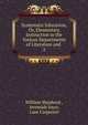 Systematic Education, Or, Elementary Instruction in the Various Departments of Literature and .. 2, William Shepherd , Jeremiah Joyce, Lant Carpenter 