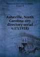 Asheville, North Carolina city directory serial. v.17(1918), Piedmont Directory Co,Miller, Ernest H 