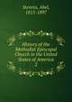 History of the Methodist Episcopal Church in the United States of America. 2, Stevens Abel 