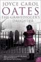 The Gravedigger's Daughter, Joyce Carol Oates 