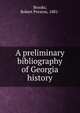 A preliminary bibliography of Georgia history, Brooks, Robert Preston, 1881- 
