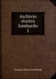 Archivio storico lombardo. 1, Societa storica lombarda 