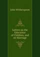 Letters on the Education of Children, and on Marriage, John Witherspoon 
