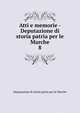 Atti e memorie - Deputazione di storia patria per le Marche. 8, Deputazione di storia patria per le Marche 