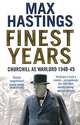 Finest Years: Churchill as Warlord 1940-45 (PB), Hastings Sir Max 
