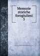 Memorie storiche forogiuliesi. 5, Cividale, Italy. Museo archeologico, archivio e biblioteca. Bullettino,Deputazione di storia patria per il Friuli 