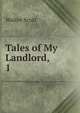 Tales of My Landlord,. 1, Scott, Walter, Sir, 1771-1832 