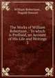 The Works of William Robertson .: To which is Prefixed, an Account of His Life and Writings. 3, Robertson, William 