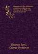 Remarks on The Refutation of Calvinism, by George Tomline, D. D. FRS. Lord Bishop of Lincoln .. 1, Thomas Scott, George Pretyman 