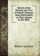 Sketch of the History and Cure of Febrile Diseases: More Particularly as They Appear in the West ., Robert Jackson 