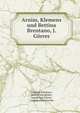 Arnim, Klemens und Bettina Brentano, J. Gorres, Clemens Brentano , Bettina von Arnim , Joseph von G?rres , Ludwig Achim Arnim 