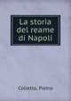 La storia del reame di Napoli, Colletta, Pietro 