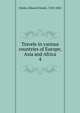 Travels in various countries of Europe, Asia and Africa. 4, Clarke, Edward Daniel, 1769-1822 