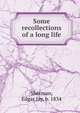 Some recollections of a long life, Sherman, Edgar Jay, b. 1834 